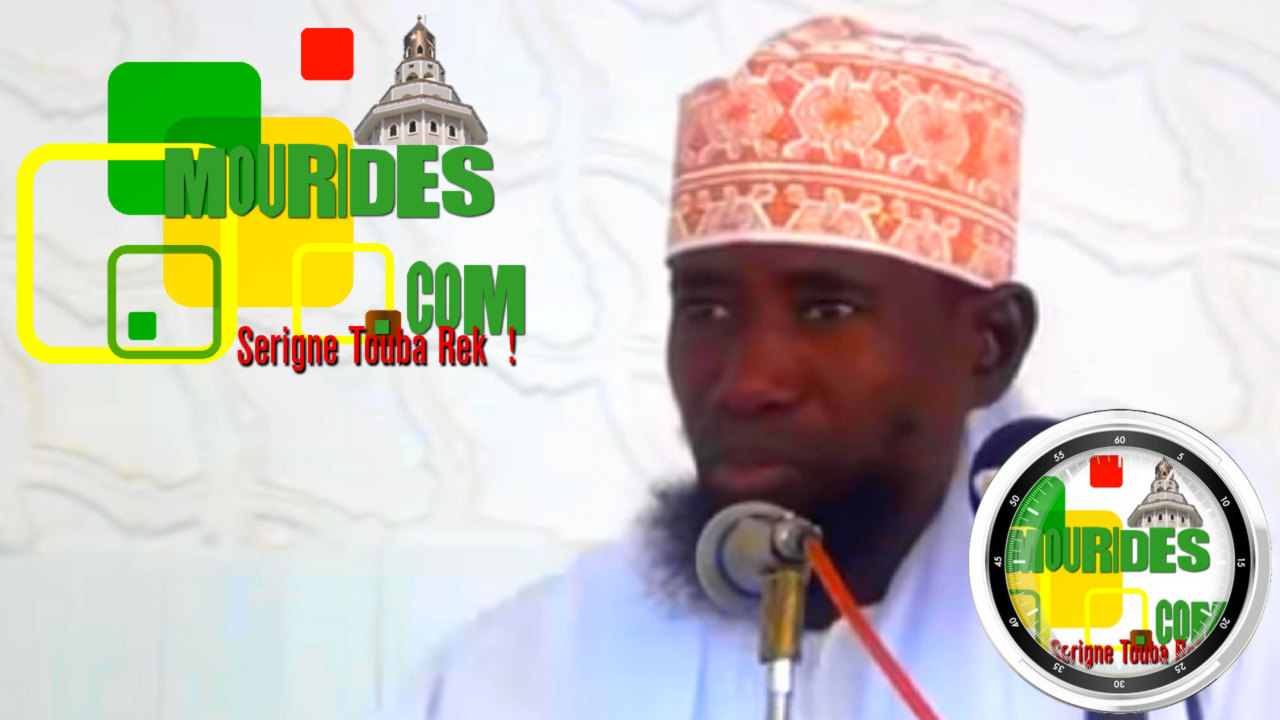 S. Ahmadou Rifahi Mbacké Les trois piliers de l'islam Julli Ajuma Touba Alieu du 20 10 2017