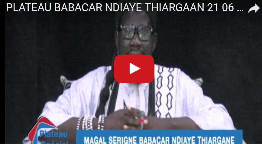 Plateau Spécial sur le Magal de cheikh BABACAR NDIAYE THIARGANE Qui Sera Célébré cette Année le Vendredi 30 Juin 2017 a Mekheye (...)