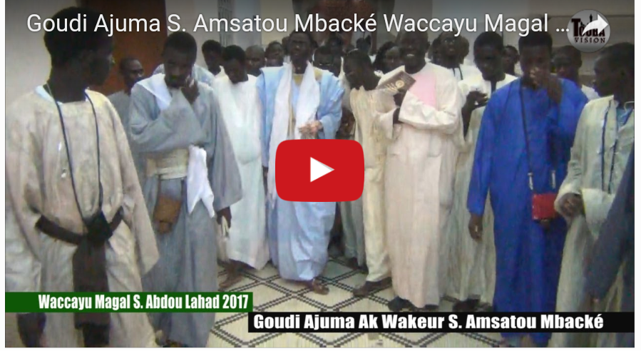 Magal Serigne Abdoul Ahad 2017 : Goudi Ajuma S. Abdoul Ahad Mbacké organisé S. Amsatou Mbacké Chouhaybou