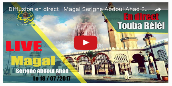 Diffusion en Direct du Magal de Cheikh Abdoul Ahad Mbacké 3e Khalife de Cheikh Ahmadou Bamba