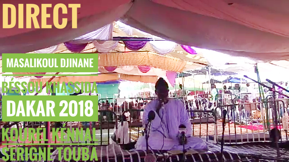 En Direct Masalikoul Djinane Béssou Khassida Dakar 2018 Kourel Kénnal Serigne Touba