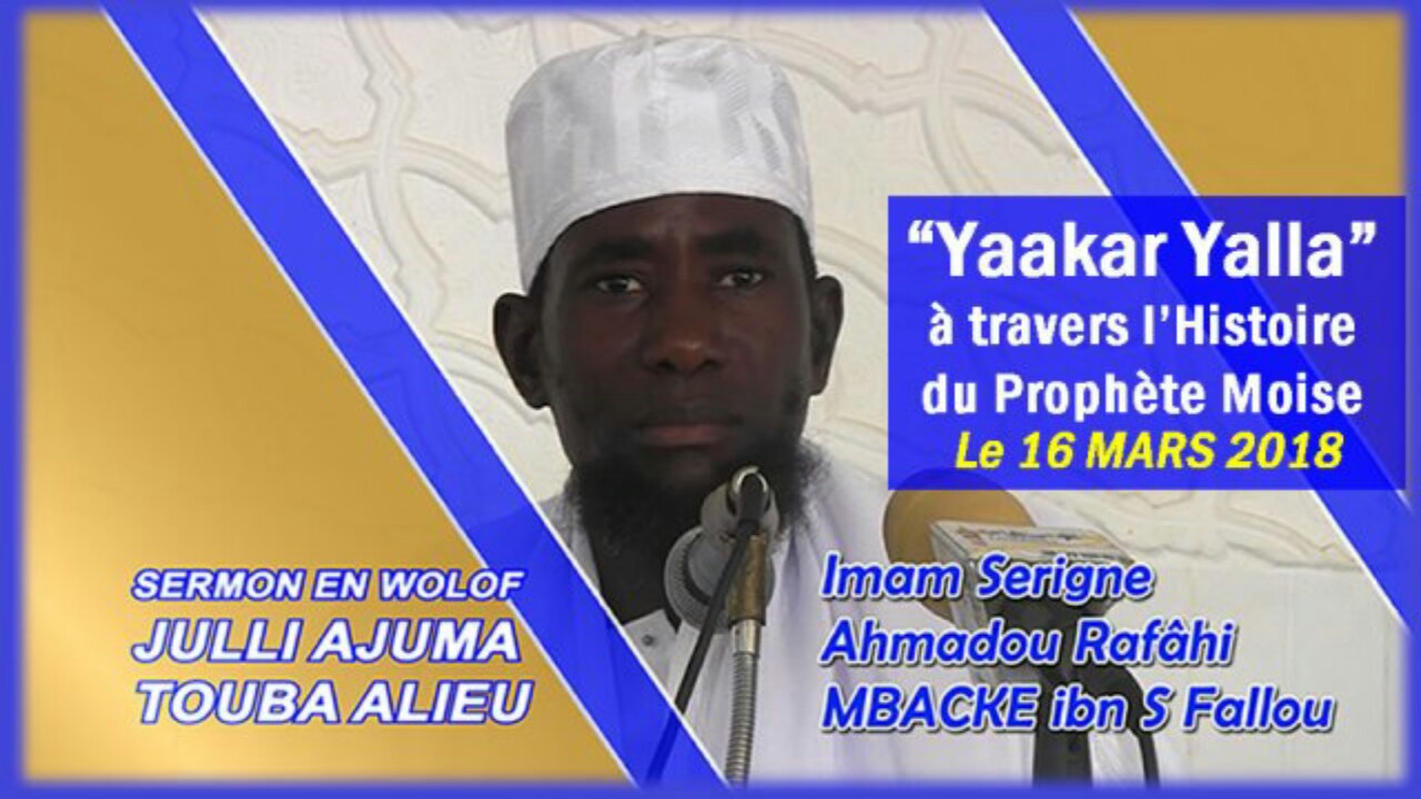 Khoutba Serigne Ahmadou Rafahi Dioulli Adiouma Touba Alieu du 16 03 2018 "Yaakar Yalla"