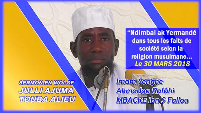 Khoutba Serigne Ahmadou Rafahi Touba Alieu Vendredi 30 Mars 2018 "Ndimbal ak Yermandé