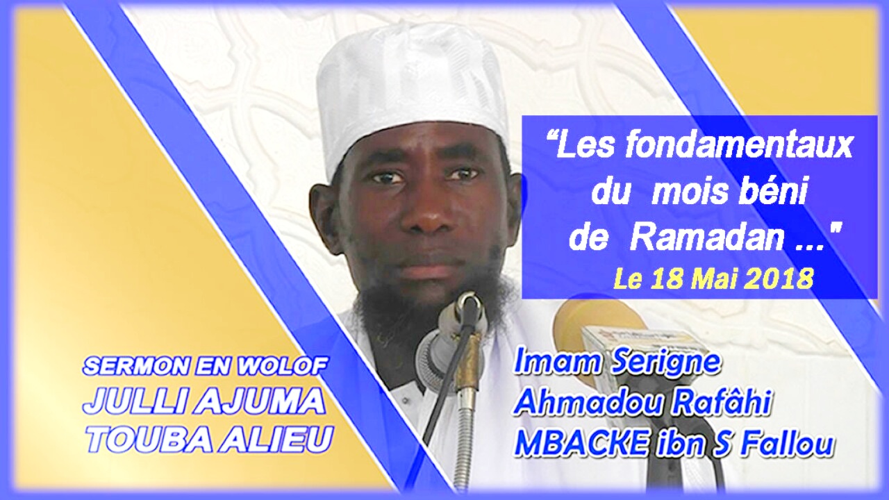 Khoutba Serigne Ahmadou Rafahi Touba Alieu le 18 05 2018 | "Les fondamentaux du mois béni du Ramadan