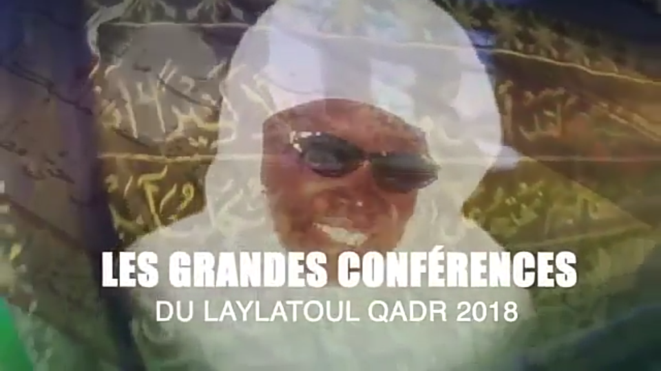 Préparation Leylatoul Qadr 2018 | 1ér Conférences | Thème : Mouridisme & Ethique
