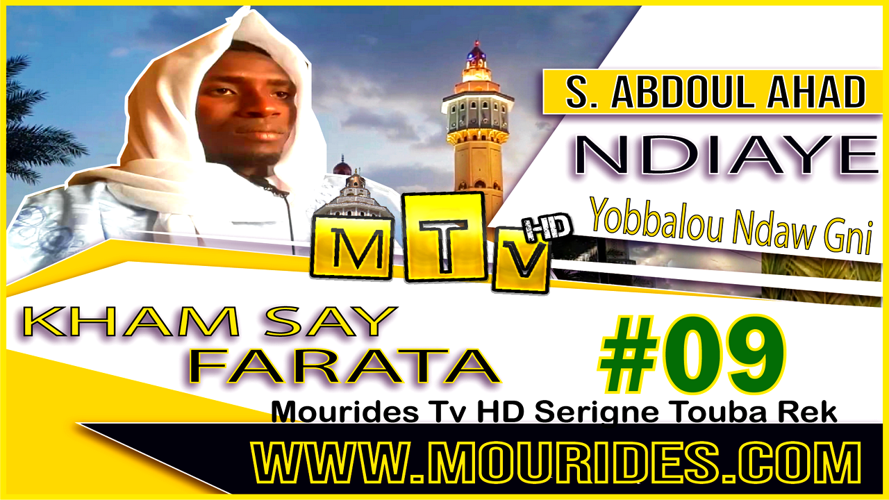 Kham say farata - #09 - Thème - Farata ak Sounay NDIAP par Serigne Abdoul Ahad Ndiaye SAM