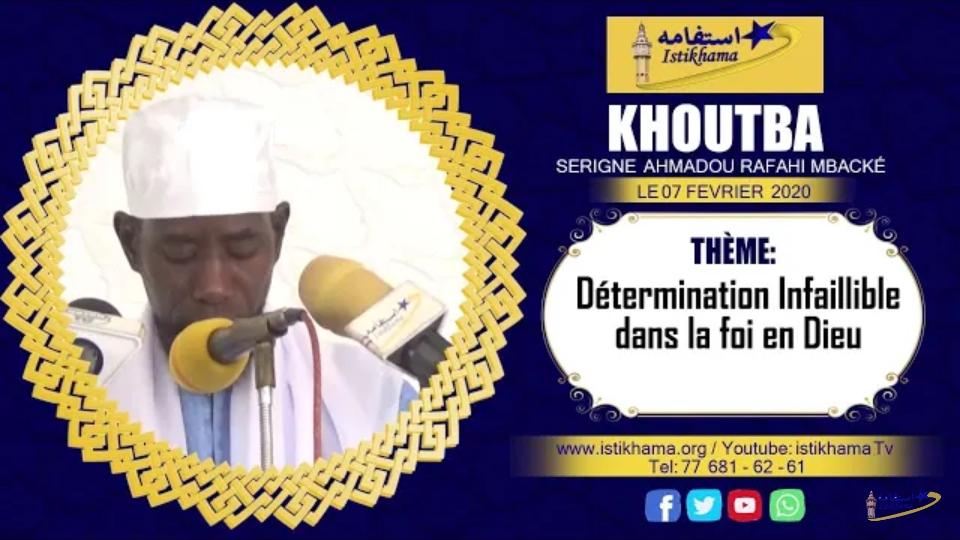 Khoutba S. Ahmadou Rafahi : la détermination infaillible dans la foi en dieu, vendredi 07 février 2020
