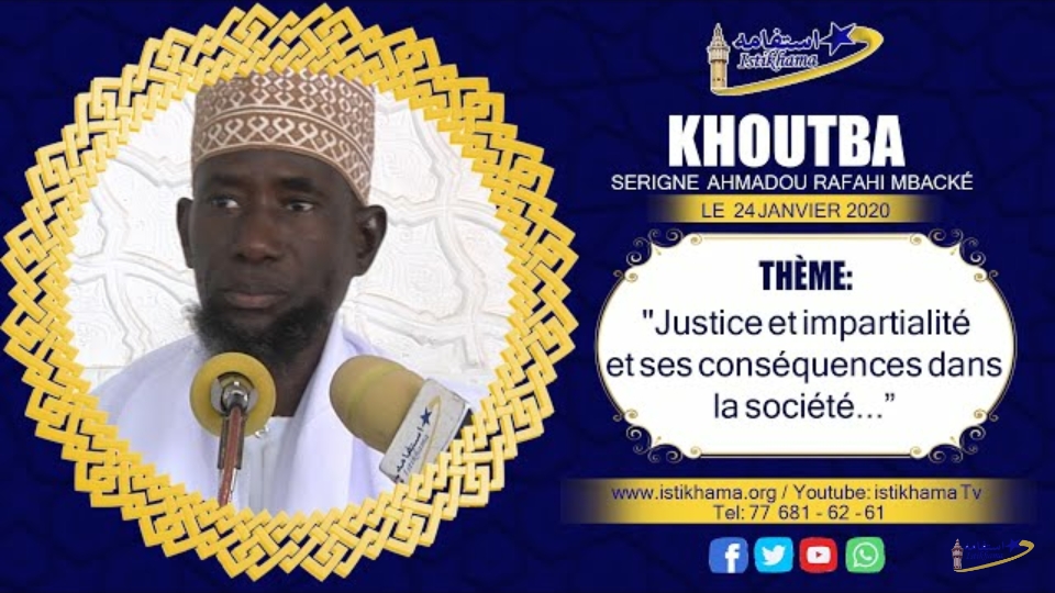 Khoutba : S. Ahmadou Raffahi du 24 Jan 2020, Justice et impartialité ses conséquences