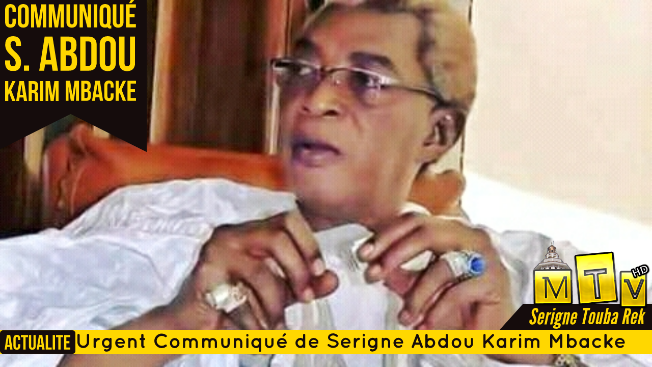 Urgent : Communiqué de Serigne Abdou Karim Mbacke