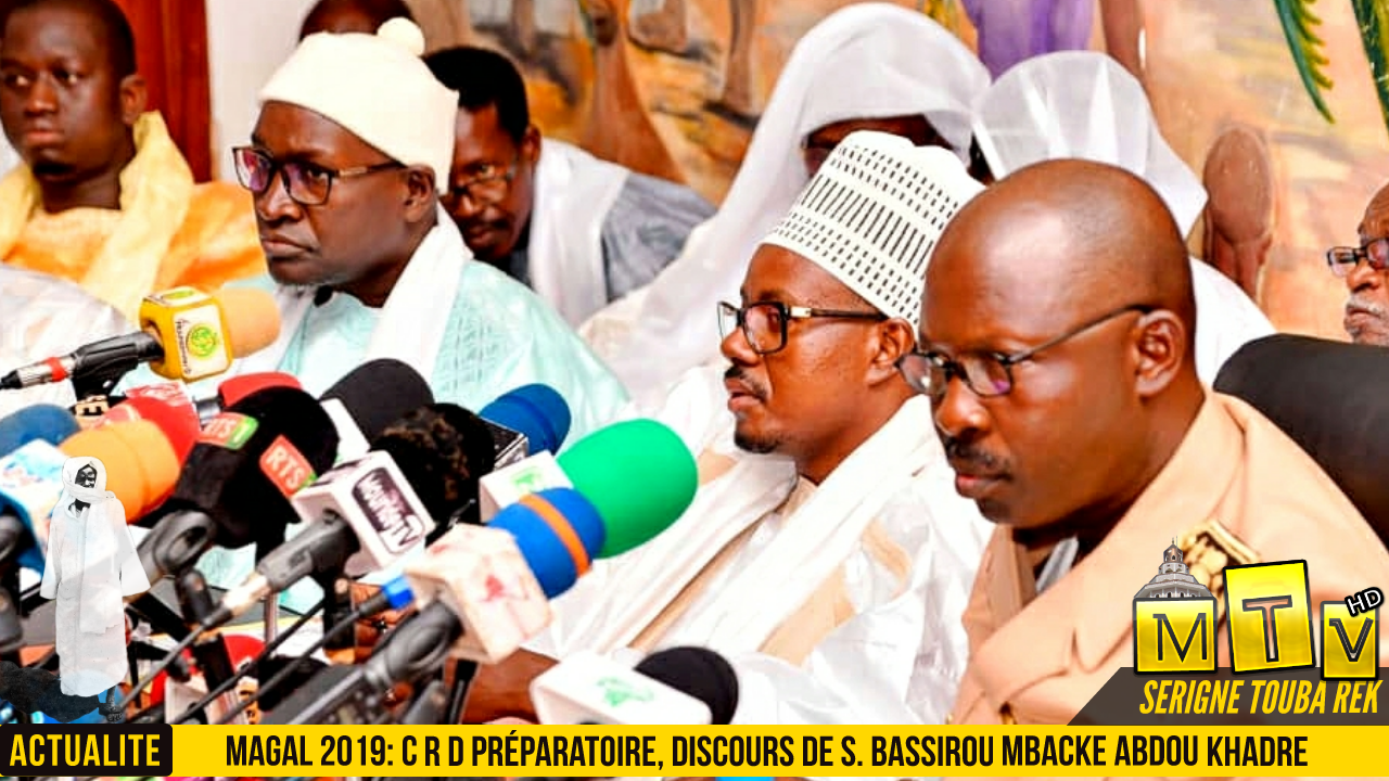 Magal Touba 2019 : C R D préparatoire, discours de Serigne Bassirou MBACKE Abdou Khadre