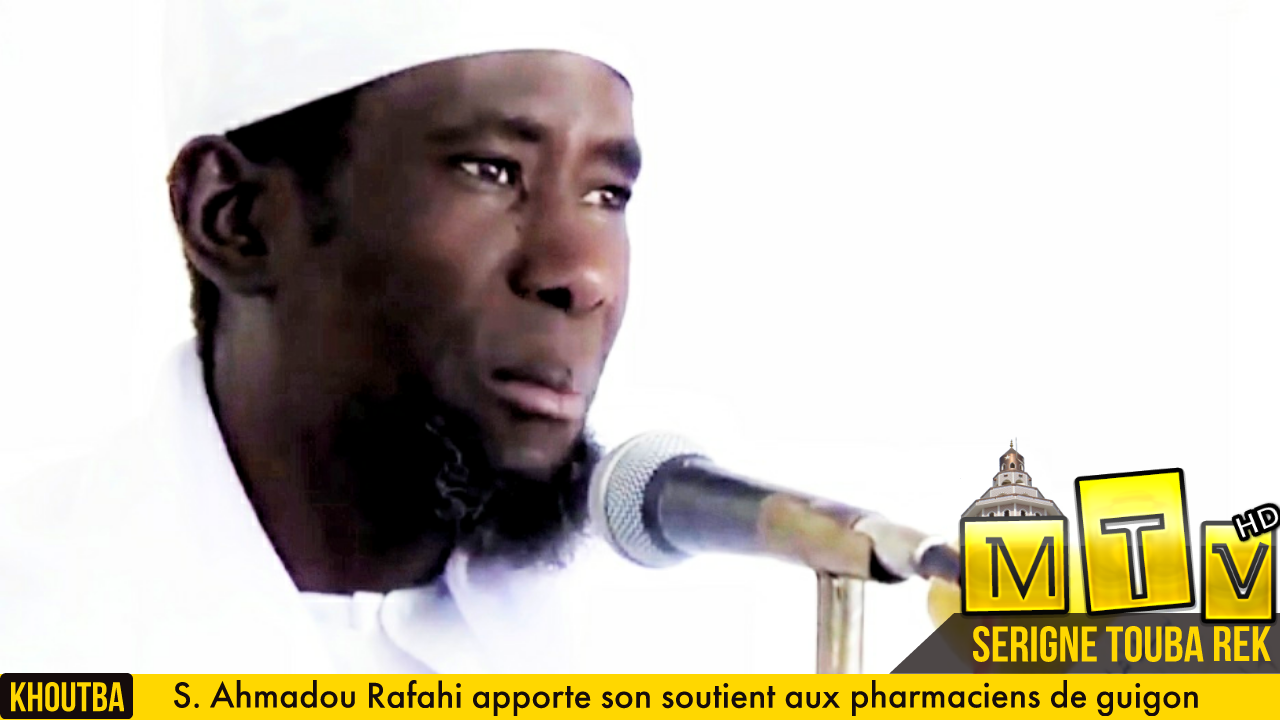 Khoutba du vendredi 09 Août 2019 : S. Ahmadou Rafahi apporte son soutient aux pharmaciens de Guigon