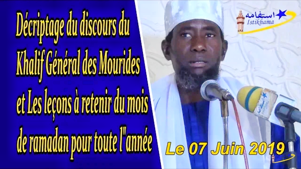 Khoutba S. Ahmadou Rafahi vendredi 07 juin 2019 : Décryptage du discours du Khalife Général des Mourides