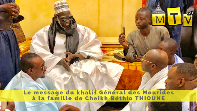 Touba : Le message du khalif Général des Mourides à la famille de Cheikh Béthio THIOUNE