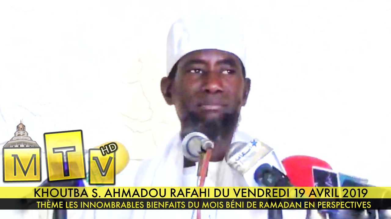 Khoutba S. Ahmadou Rafahi vendredi 19 Avril : les innombrables bienfaits du mois béni de Ramadan en perspectives