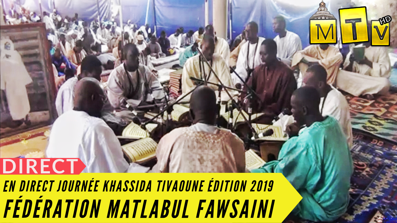 En direct Journée Khassida Tivaoune édition 2019 Fédération Matlabul Fawsaini