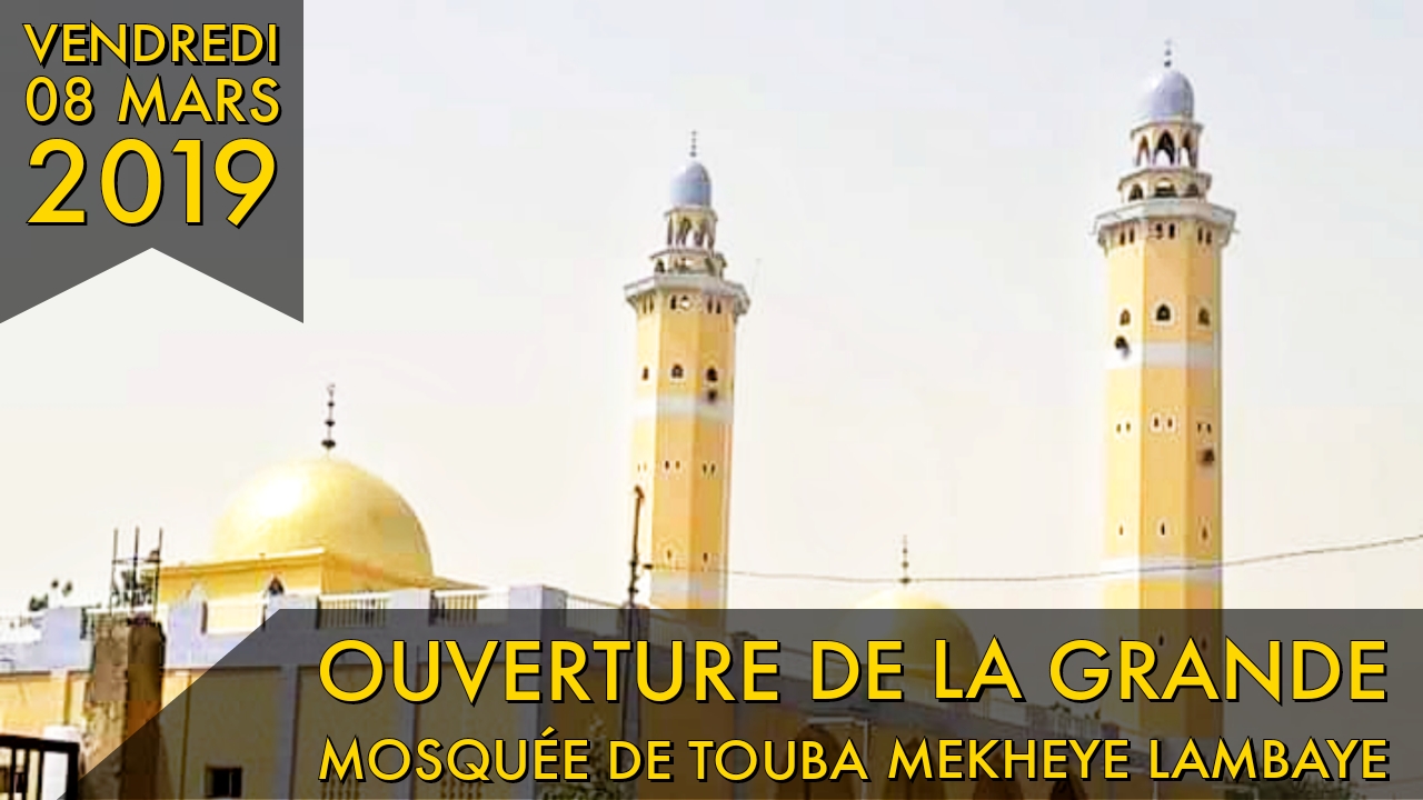 Appel : Ouverture de la grande mosquée de Touba Mekheye Lambaye le vendredi 08 mars 2019