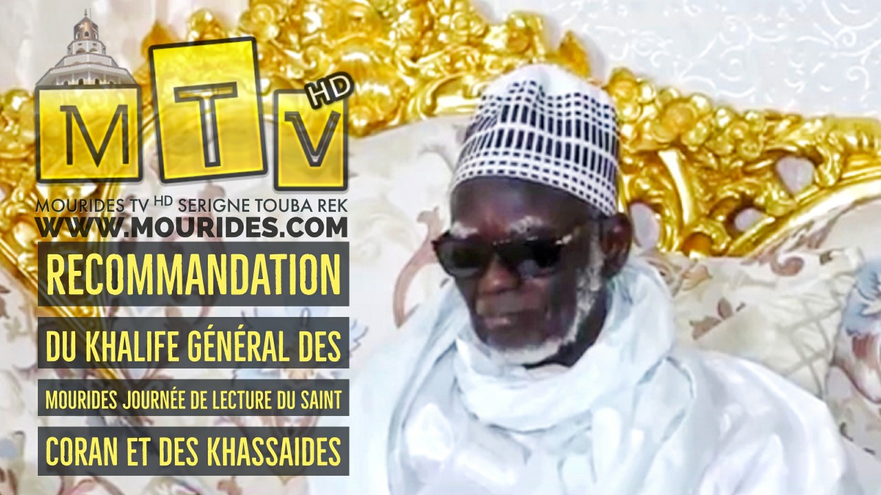 Urgent : Recommandation du khalif Général des Mourides, journée de lecture du Coran et des khassaides le lundi 28 janvier 2019