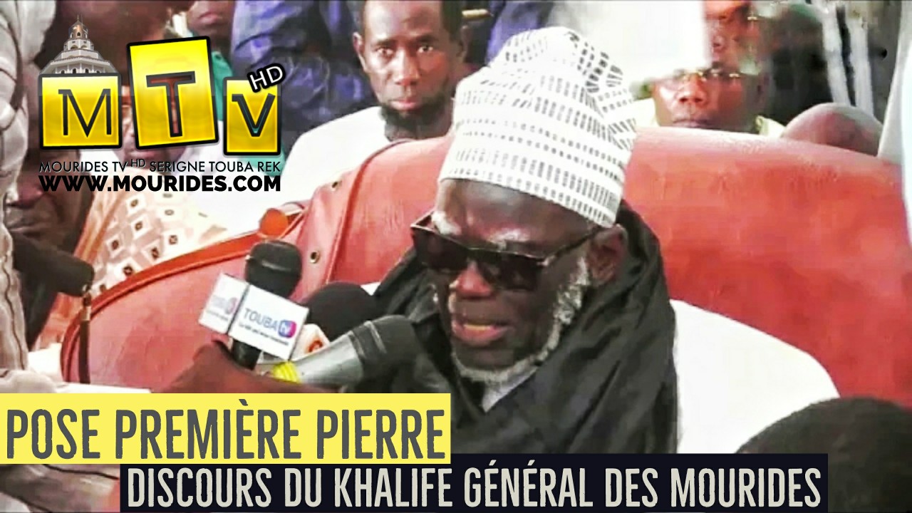 Pose de la première pierre université khadim Rassoul de Touba le discours du Khalife Général des Mourides