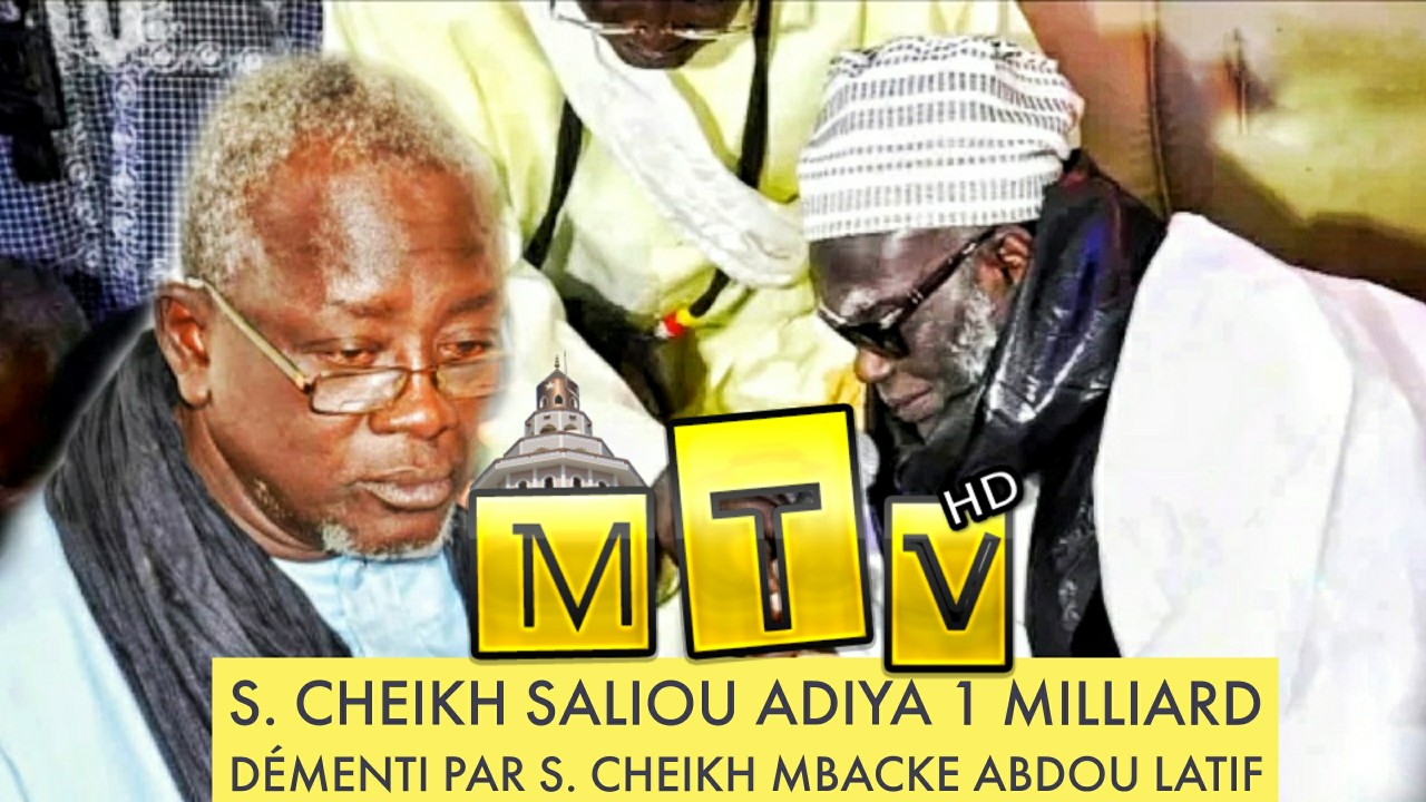 adiya 1 milliard de S. Cheikh Saliou Mbacke Démenti par S. Cheikh Mbacke Abdou Latif