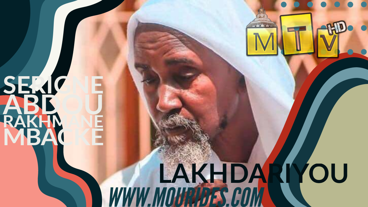 Lakhdariyou : Serigne Abdou Rakhmane Mbacke Daroul Mouhty