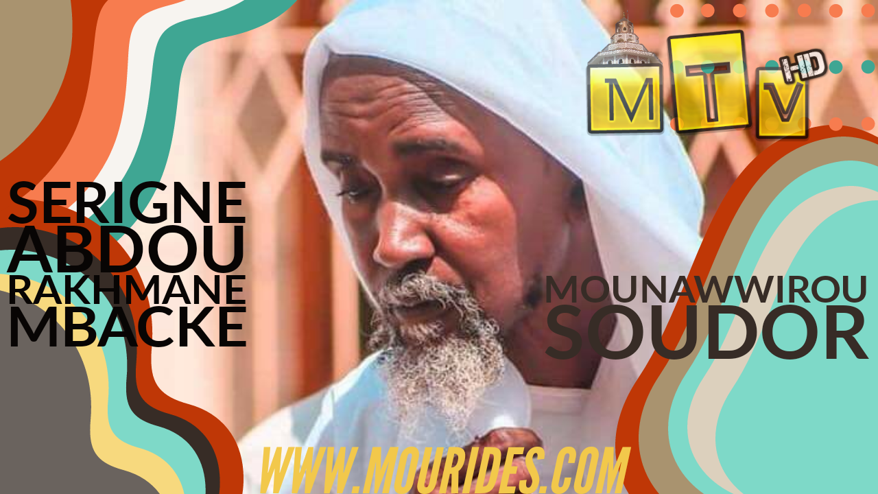 Mounawwirou Soudor : Serigne Abdou Rakhmane Mbacke Daroul Mouhty