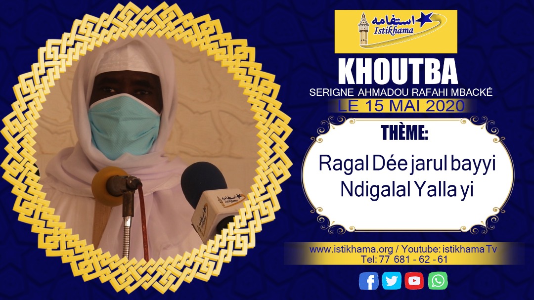 Khoutba S. Ahmadou Rafahi Mbacké - vendredi 15 Mai 2020 - Ragal Dée jarul bayyi Ndigalal Yalla