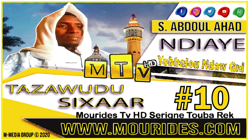 Yobbalou ndaw gni : Tazawudu Sixaar #10 - Serigne Abdoul Ahad Ndiaye SAM