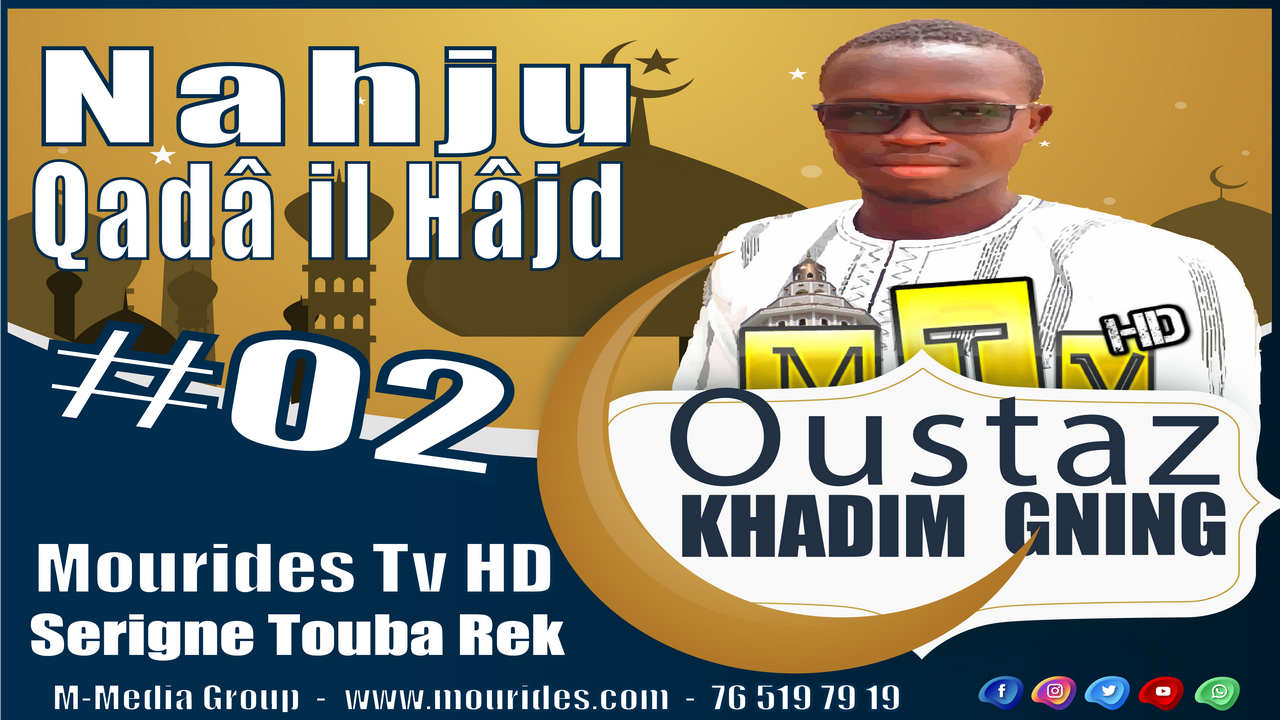 Emission #02 : Nahju Qadâ il Hâjd La voie de la satisfaction – Présenter par Oustaz Khadim Gning
