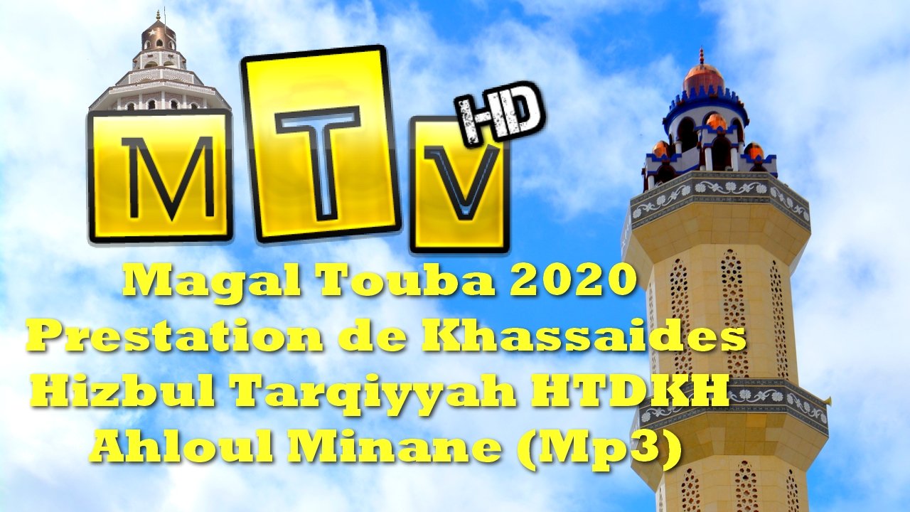 Magal Touba 2020 : Écouter et Télécharger la prestation des kourels de Hizbul Tarqiyyah HTDKH Nourou Daarayni et Ahloul Minane (...)