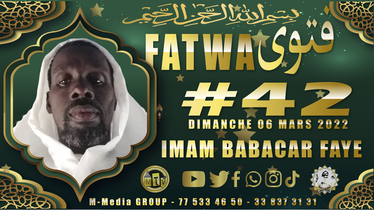 Fatwa #42 فتوى (Consultation juridique islamique) Imam Babacar FAYE - Dimanche 06 Mars 2022