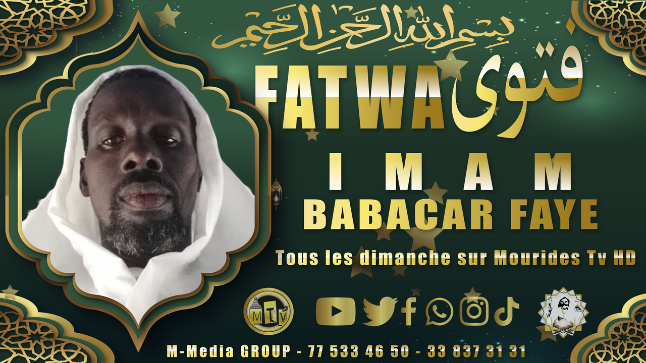 Fatwa فتوى Consultation juridique islamique (mp3) - Imam Babacar FAYE - Tous les dimanche sur Mourides Tv HD