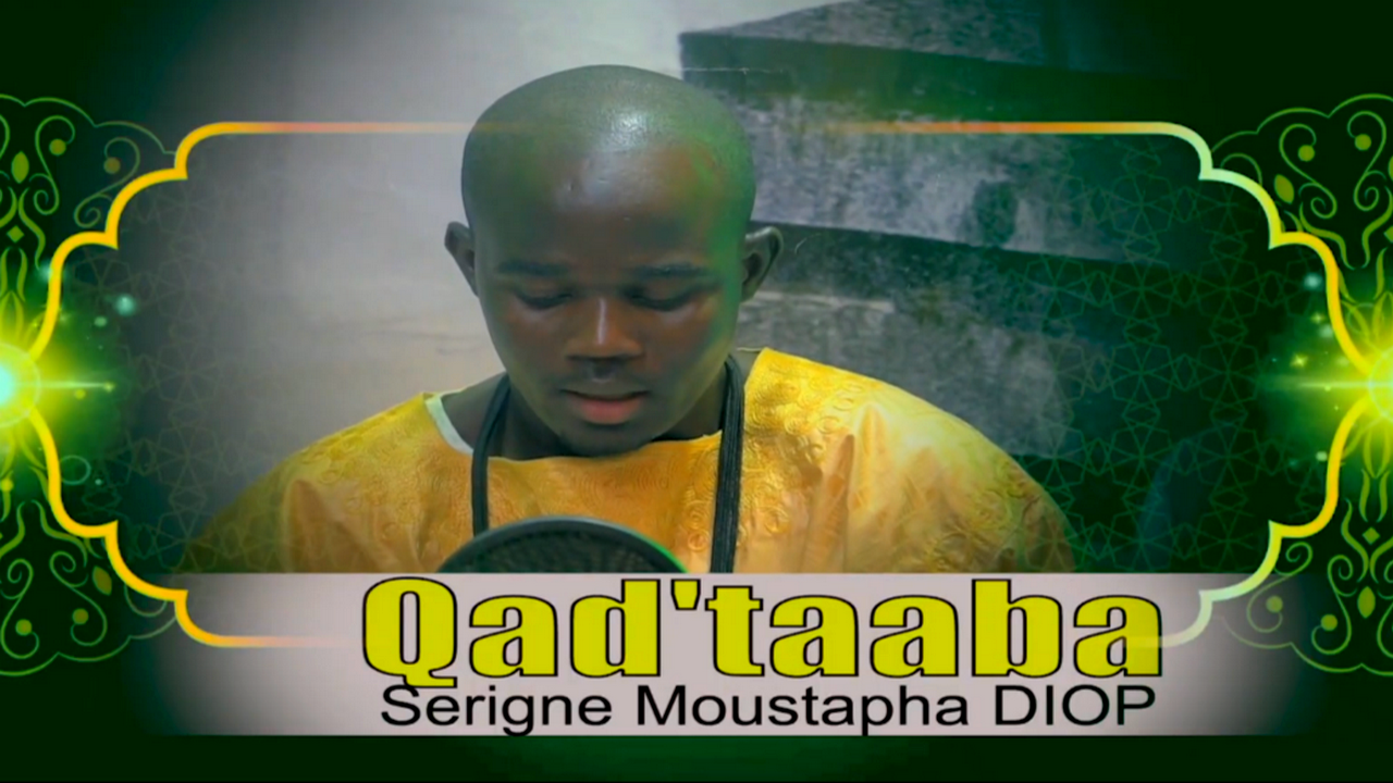 Khassida Qad'taaba (S. Moustapha DIOP) Kurel Hizboul Xadiim Wakeur S.Abdou Samad Chouhaibou